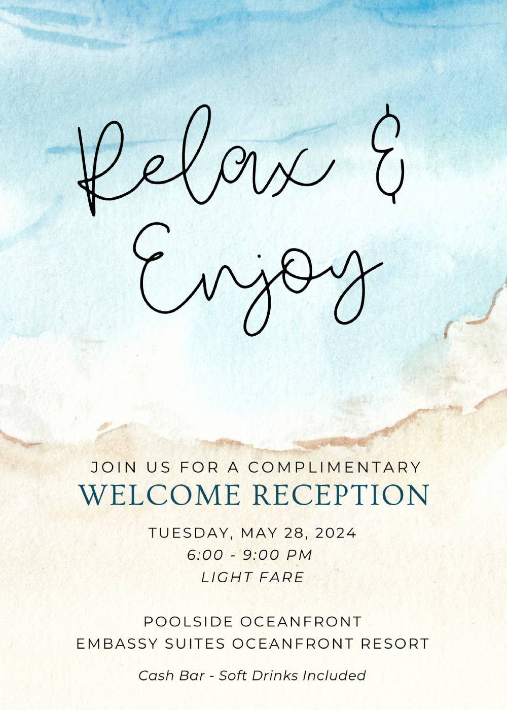 Relax & Enjoy Join us for a complimentary welcome reception May 28 2024 6-9pm light fare poolside oceanfront embassy suites oceanfront resort cash bar - soft drinks included